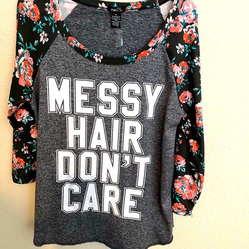 Rue 21 “Messy Hair Don’t Care” 3/4 sleeve top. EUC.